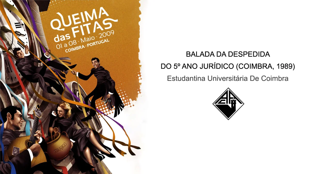 Cartel de la Queima das fitas 2008/2009 con Balada Da Despedida Do 5º Ano Jurídico (Coimbra, 1989), de la Estudantina Universitária De Coimbra