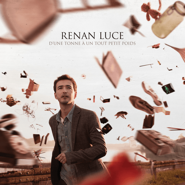 Renan Luce - D’Une Tonne À Un Tout Petit Poids