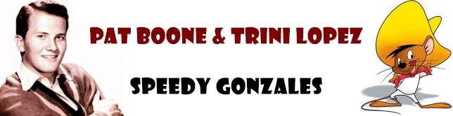 Pat Boone & Trini Lopez - Speedy Gonzales