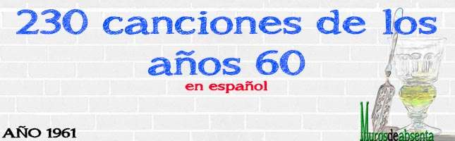 230 canciones de los años 60 en español. Año 1961