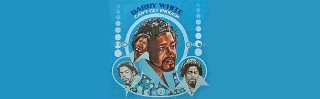 Barry White – Can't Get Enough Of Your Love, Babe